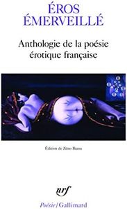 Éros émerveillé: Anthologie de la poésie érotique française