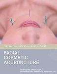 Facial Cosmetic Acupuncture: The Pr