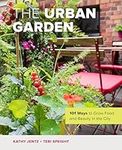 Urban Garden: 101 Ways to Grow Food