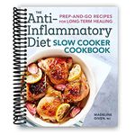 The Anti-Inflammatory Diet Slow Cooker Cookbook: Prep-and-Go Recipes for Long-Term Healing