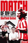 Sheffield United Match of My Life: Twelve Stars Relive Their Greatest Games