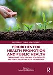 Priorities for Health Promotion and Public Health: Explaining the Evidence for Disease Prevention and Health Promotion (Canterbury Public Health Series)