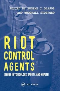Riot Control Agents: Issues in Toxicology, Safety & Health