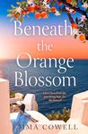 Beneath the Orange Blossom: Spend summer in Greece in this gloriously escapist, romantic read, BRAND NEW for 2026 and perfect for fans of Karen Swan and Carol Kirkwood