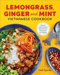 Lemongrass, Ginger and Mint Vietnamese Cookbook: Classic Vietnamese Street Food Made at Home