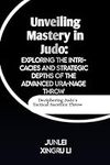Unveiling Mastery in Judo: Explorin