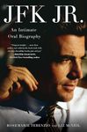 JFK Jr.: An Intimate Oral Biography