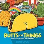 Butts on Things: 200+ Fun Doodles o