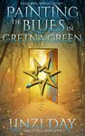 Painting the Blues in Gretna Green: Paranormal Women's Fiction Cozy Fantasy Novel (Midlife Recorder Book 2)