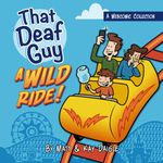 That Deaf Guy: A Wild Ride