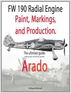 FW 190 Radial Engine Paint, Markings, and Production Arado: Arado