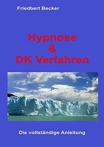 Hypnose und DK Verfahren: Das Geheimnis befreiter Aufmerksamkeit