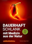 DAUERHAFT SCHLANK mit Medizin aus der Natur (German Edition)