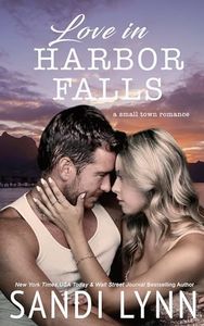 Love In Harbor Falls: A Small Town Romance (Harbor Falls Series Book 1)