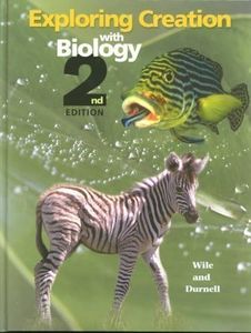 Exploring Creation with Biology (Textbook Only) 2nd (second) Edition by Dr. Jay L. Wile, Marilyn F. Durnell published by Apologia Educational Ministries (2005) Hardcover