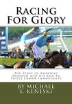 Racing for Glory: The Story of American Pharoah and His Run to Triple Crown Immortality