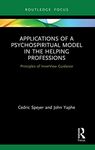 Applications of a Psychospiritual Model in the Helping Professions: Principles of InnerView Guidance (Explorations in Mental Health)