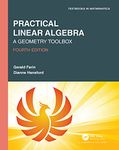 PRACTICAL LINEAR ALGEBRA : A GEOMETRY TOOLBOX, 4TH EDITION