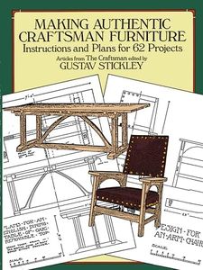 Making Authentic Craftsman Furniture: Instructions and Plans for 62 Projects