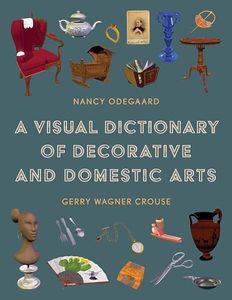 A Visual Dictionary of Decorative and Domestic Arts (American Alliance of Museums)