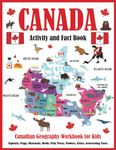 Canada Activity and Fact Book: Canadian Geography Workbook for Kids