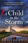 A Child in the Storm: The brand new pulse-pounding emotional page-turner from the bestselling author new for 2025!