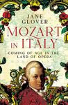 Mozart in Italy: Coming of Age in the Land of Opera