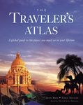 The Travellers' Atlas: A Global Guide to Places You Must See in a Lifetime