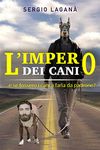 L'impero dei Cani...e se fossero i cani a farla da padrone?: Cani al comando, umani al guinzaglio: una commedia canina con un pizzico di mistero (Italian Edition)