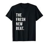 The Fresh New Beat. T-Shirt | Famil
