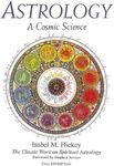 Astrology: A Cosmic Science: The Classic Work on Spiritual Astrology