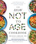 The How Not to Age Cookbook