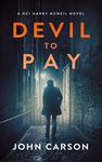 Devil to Pay: A Scottish Detective Mystery (A DCI Harry McNeil Crime Thriller Book 7)