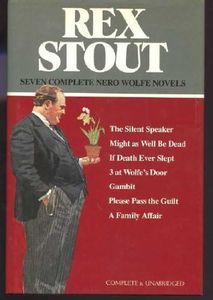 Seven Complete Nero Wolfe Novels (The Silent Speaker / Might as Well Be Dead / If Death Ever Slept / 3 at Wolfe's Door / Gambit / Please Pass the Guilt / A Family Affair) by Stout, Rex (1988) Hardcover