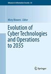 Evolution of Cyber Technologies and Operations to 2035: 63 (Advances in Information Security)