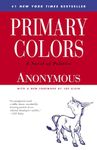 Primary Colors: A Novel of Politics