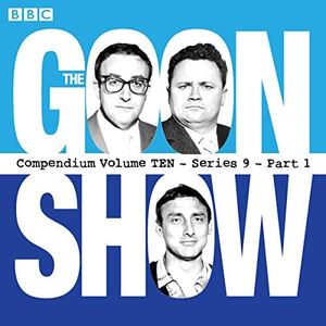 The Goon Show Compendium Volume 10: Series 9, Part 1: Episodes from the Classic BBC Radio Comedy Series