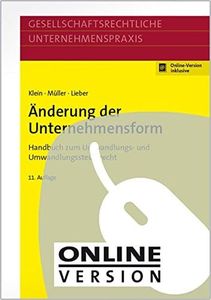 Änderung der Unternehmensform: Handbuch zum Umwandlungs- und Umwandlungssteuerrecht. (Gesellschaftsrechtliche Unternehmenspraxis)