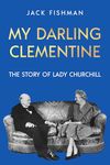 My Darling Clementine: The Story of Lady Churchill (The Churchills)