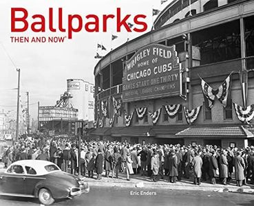 Ballparks Then and Now®: A photographic guide for baseball fans to the history of grounds across the USA