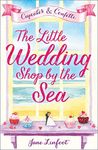 The Little Wedding Shop by the Sea: A cosy romcom perfect for the New Year (The Little Wedding Shop by the Sea, Book 1)