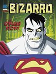 Bizarro: An Origin Story