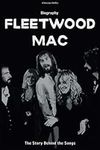 Fleetwood Mac Biography: The Story 