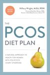 The PCOS Diet Plan, Second Edition: A Natural Approach to Health for Women with Polycystic Ovary Syndrome