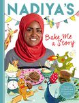 Nadiya's Bake Me a Story: Fifteen stories and recipes for children