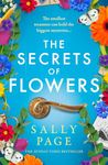 The Secrets of Flowers: A heart-warming new novel for 2024 from the Sunday Times bestselling author of The Keeper of Stories and The Book of Beginnings