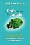 A Path through the Jungle (A Psychological Health and Wellbeing Programme to Develop Robustness and Resilience)