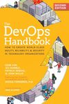 The DevOps Handbook: How to Create World-Class Agility, Reliability, & Security in Technology Organizations