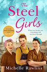 The Steel Girls: A heartwarming wartime saga about love, friendship and bravery during World War Two: Book 1