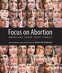 Focus on Abortion: Americans Share 